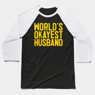 World's Okayest Husband Baseball T-Shirt